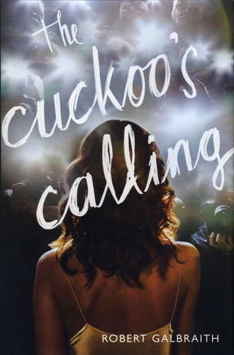 J.K. Rowling: The Cuckoo's Calling (Hardcover, 2013, Mulholland Books)