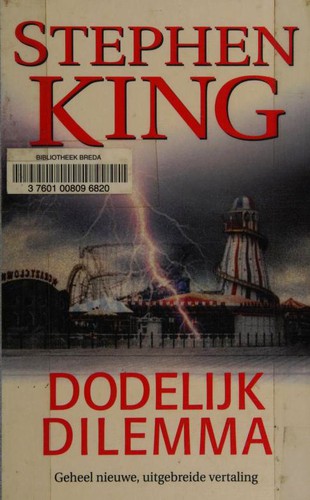 King, Stephen(duplicate): Dodelijk Dilemma (Paperback, Dutch language, 2006, Luitingh)