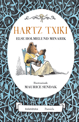 Else Holmelund Minarik, Maurice Sendak, Manu Lopez Gaseni: Hartz Txiki (Tamaina Handia) (Euskara language, 2015, Pamiela Kalandraka)
