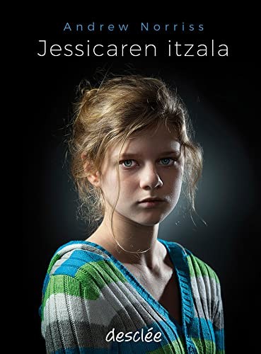 Andrew Norriss, Usoa Wyssenbach Ibarra: Jessicaren itzala (Paperback, Euskara language, 2017, Desclée)