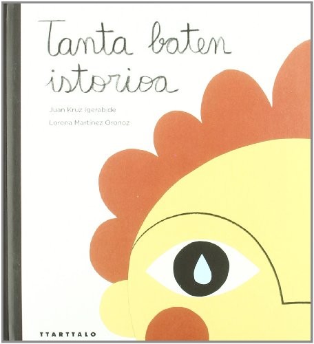 Lorena Martinez Oronoz, Juan Kruz Igerabide: Tanta baten istorioa (Hardcover, Euskara language, 2011, Ttarttalo)