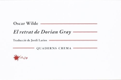 Jordi Larios, Oscar Wilde: El retrat de Dorian Gray (Paperback, Català language, 2017, Quaderns Crema)