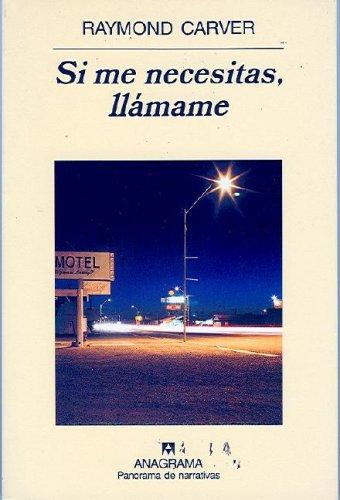 R. Carver: Si me necesitas, llamame (Paperback, Spanish language, 2001, Editorial Anagrama)