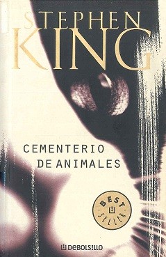King, Stephen(duplicate): Cementerio De Animales/pet Cemetary (Bestseller) (Paperback, Spanish language, 2005, Debolsillo)