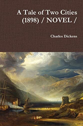 Charles Dickens: Tale of Two Cities (1898) / NOVEL / (2018, Lulu Press, Inc., Lulu.com)