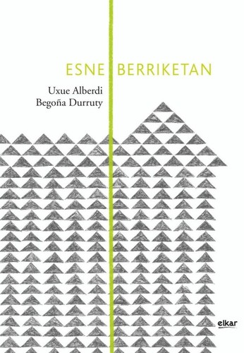 Begoña Durruty, Uxue Alberdi Estibariz: Esne-berriketan (Basque language, 2025, Elkar)