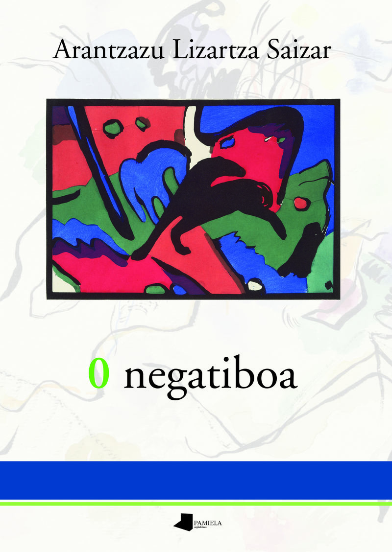 Arantzazu Lizartza Saizar: 0 negatiboa (Paperback, Euskara language, Pamiela)
