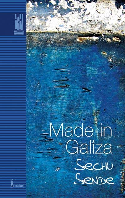 Sechu Sende, Txerra Rodriguez: Made in Galiza (Hardcover, Euskara language, 2012, Txalaparta)