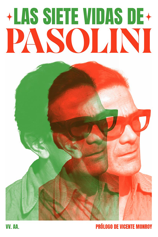 Vicente Monroy, Pablo Caldera, Juan Gallego Benot, Silvia P. Martín, Mario Colleoni, Pedro Manuel Víllora, Déborah García, Andrés Catalán: Las siete vidas de Pasolini (Hardcover, gaztelania language, Dos Bigotes)