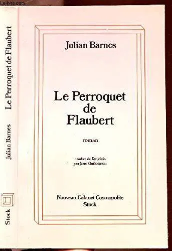Julian Barnes: Le perroquet de Flaubert (French language, 1986, Stock)