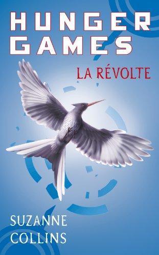 Suzanne Collins, Suzanne Collins: La Révolte (Paperback, French language, 2011, POCKET JEUNESSE, French and European Publications Inc)