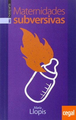 María Llopis: Maternidades subversivas (2016, Txalaparta)