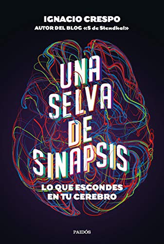 Ignacio Crespo: Una selva de sinapsis (Paperback, Ediciones Paidós)