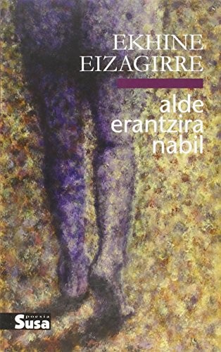 EKHINE EIZAGIRRE ZUBIAURRE: ALDE ERANTZIRA NABIL (Paperback, 2016, SUSA, Susa)
