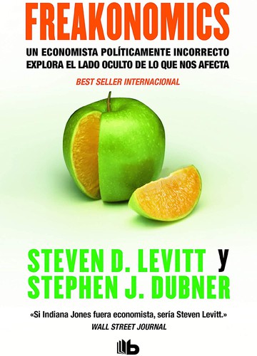 Steven Levitt, Stephen J. Dubner: Freakonomics (Paperback, Spanish language, 2006, Ediciones B)