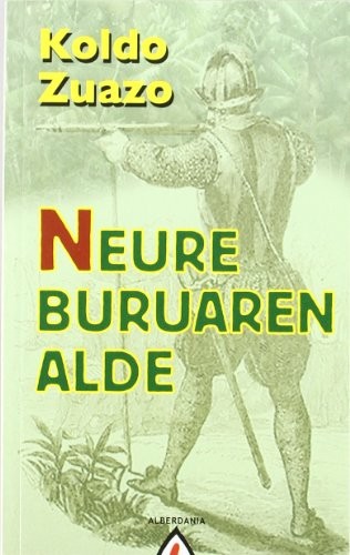 Koldo Zuazo Zelaieta: Neure buruaren alde (Paperback, Euskara language, Alberdania)