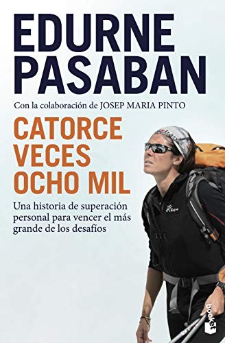 Edurne Pasaban: Catorce veces ocho mil (Paperback, Booket)