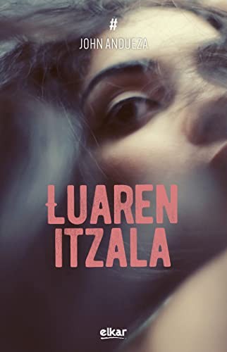 John Andueza Altuna: Luaren itzala (Paperback, 2022, Elkar)