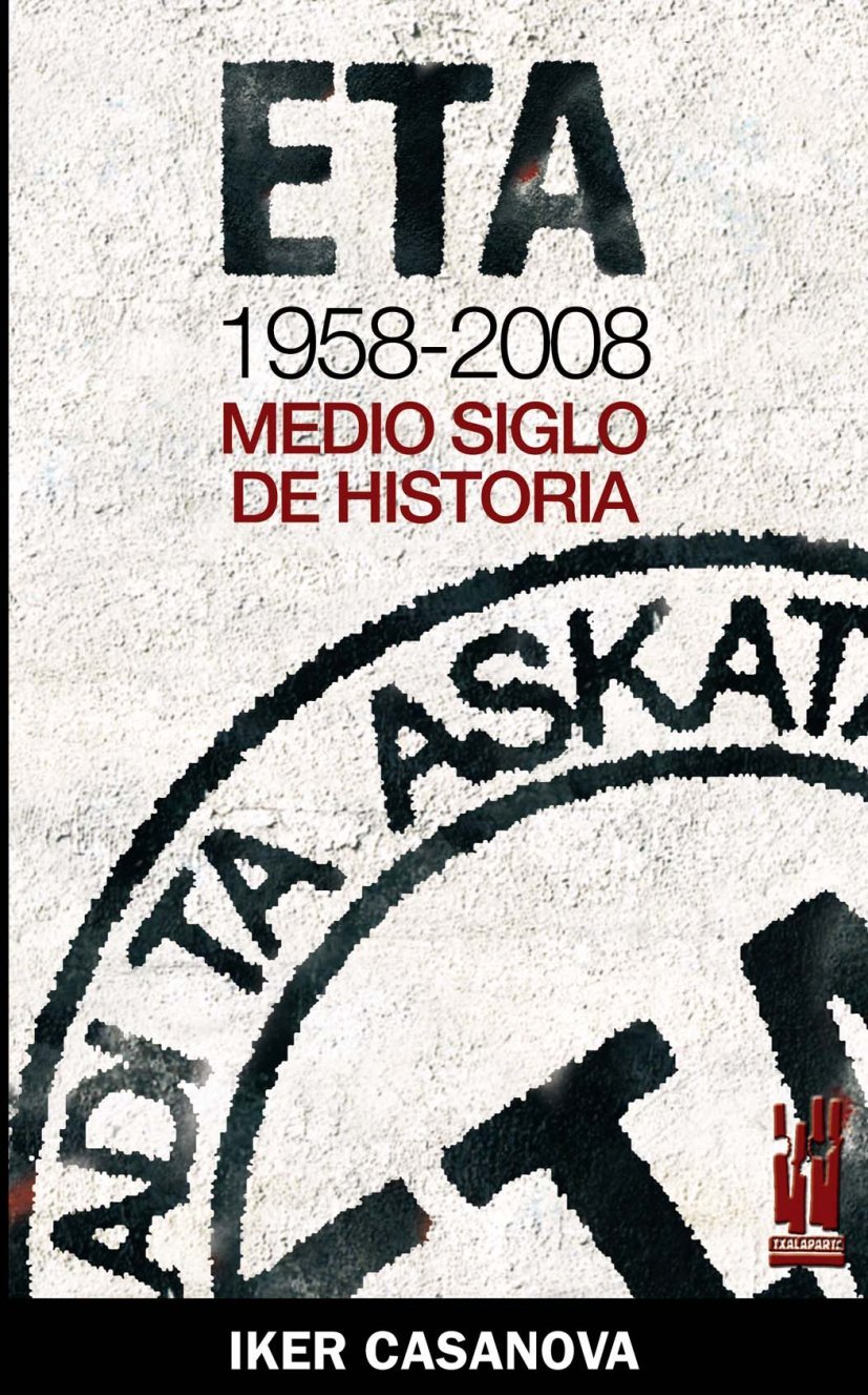 Iker Casanova Alonso: ETA, 1958-2008 (Spanish language, 2007, Txalaparta)