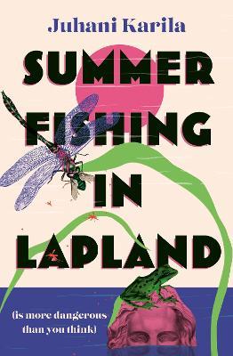 Juhani Karila: Summer Fishing in Lapland (2023, Pushkin Press, Limited)