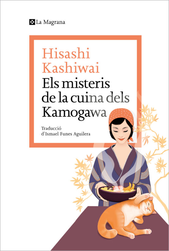 Hisashi Kashiwai, Ismael Funes Aguilera: Els Misteris de la cuina dels Kamogawa (Paperback, Català language, 2023, La Magrana)