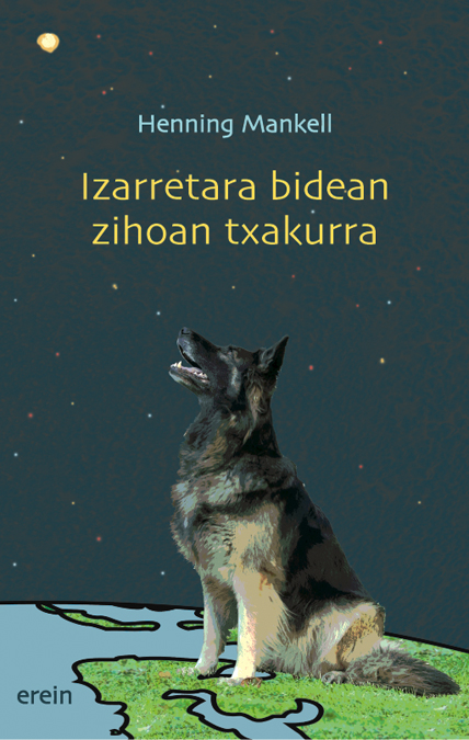 Henning Mankell, Juan Mari Mendizabal: Izarretara bidean zihoan txakurra (Euskara language, 2002, Erein)
