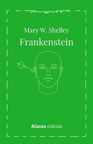 Mary Shelley, Francisco Torres Oliver: Frankenstein (Paperback, Alianza, Alianza Editorial)
