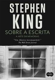 King, Stephen(duplicate): Sobre a escrita (Portuguese language, 2015, Suma de Letras)