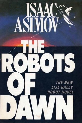Isaac Asimov: The Robots of Dawn (Hardcover, 1983, Doubleday)