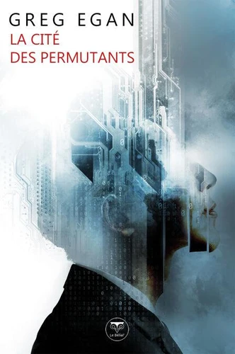 Greg Egan: La cité des permutants (EBook, French language, 2022, Belial')