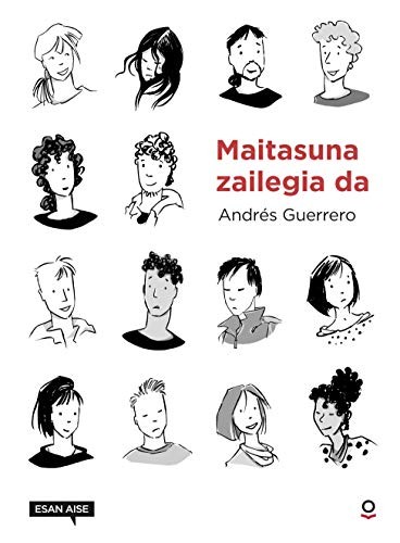 Joseba Santxo Uriarte, Andres Guerrero: Maitasuna zailegia da (Paperback, Euskara language, 2018, Begiko)