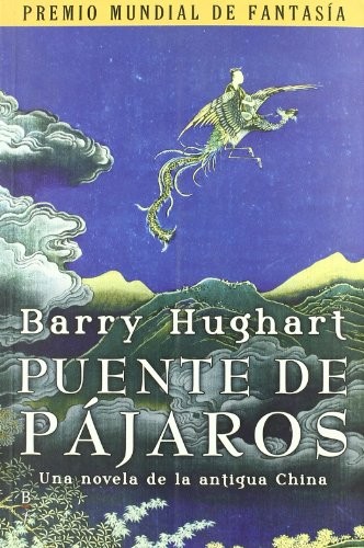 Barry Hughart: Puente de pájaros : una novela de la antigua China (Bibliópolis)