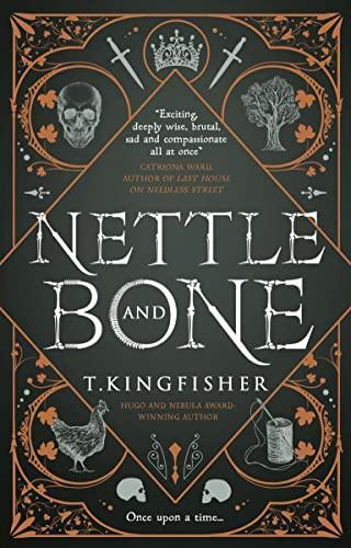 T. Kingfisher: Nettle and Bone (2022, Titan Books Limited)