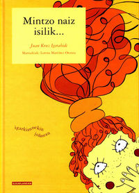 Juan Kruz Igerabide, Lorena Martinez Oronoz: Mintzo naiz isilik... (Euskara language, Elkar)