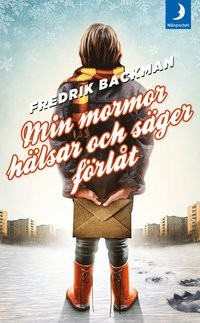 Fredrik Backman: Min mormor hälsar och säger förlåt (Paperback, Swedish language, Månpocket)