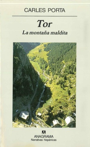 Carles Porta: Tor : la montaña maldita (2006, Anagrama)
