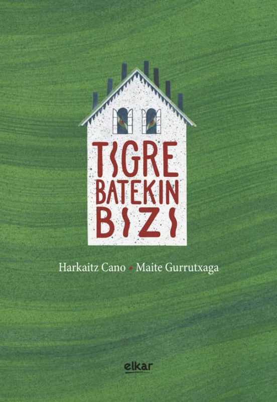 Harkaitz Cano, Maite Gurrutxaga Otamendi: Tigre batekin bizi