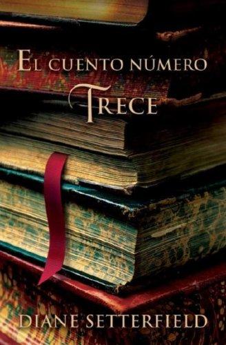 Diane Setterfield: El cuento numero Trece (Paperback, Spanish language, 2007, Random House Mondadori)