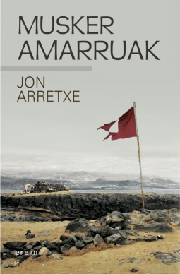 Jon Arretxe: Musker amarruak (Paperback, Euskara language, Erein)
