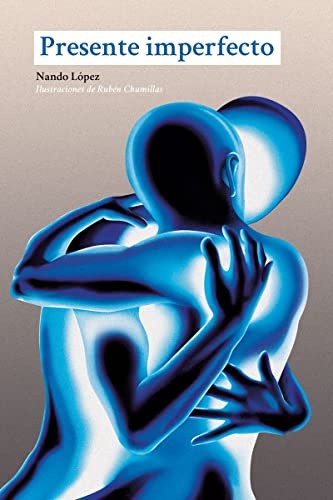 Fernando J. López: Presente imperfecto (Spanish language, 2021, Dos Bigotes, Editorial Dos Bigotes)