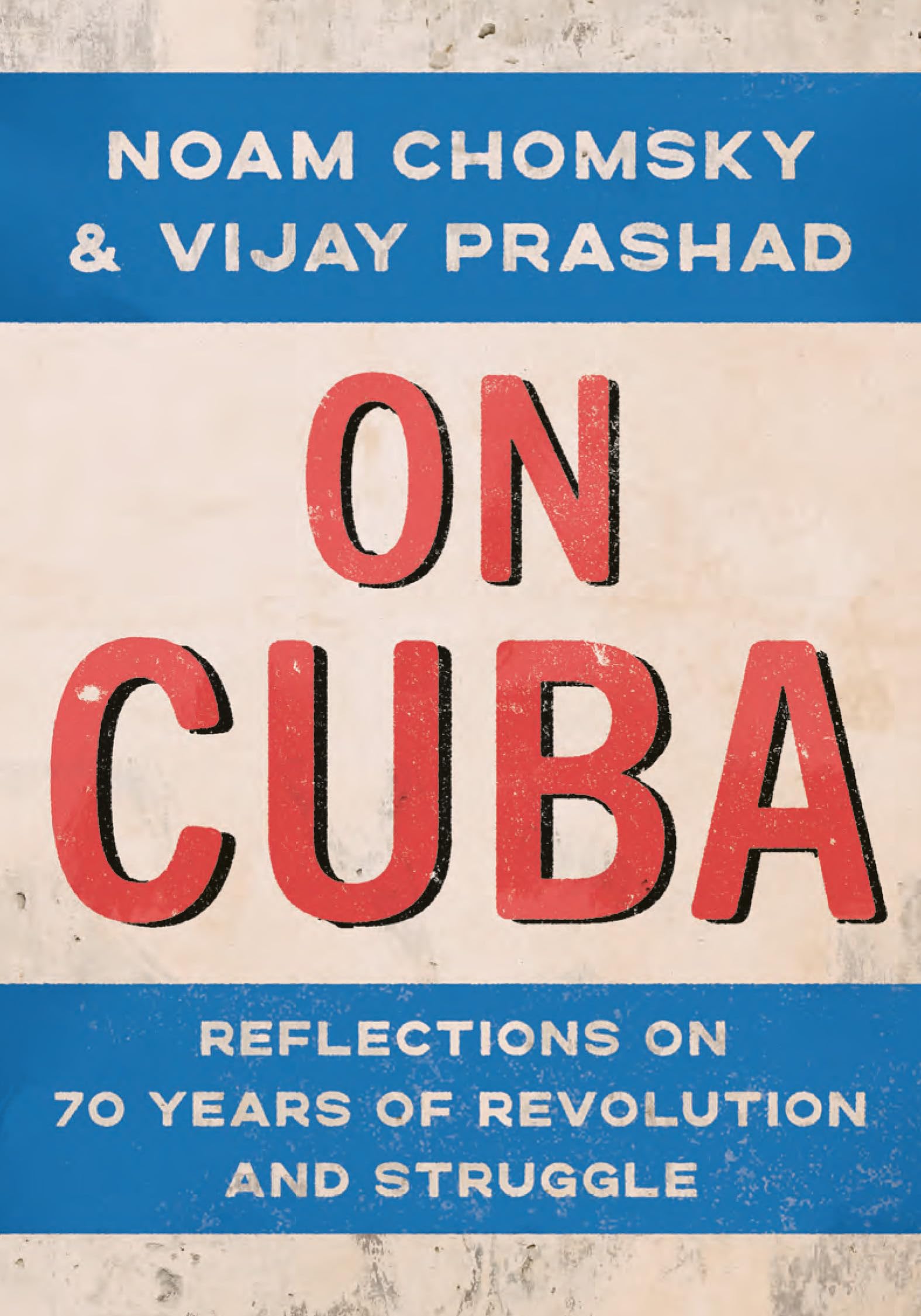 Vijay Prashad, Noam Chomsky: On Cuba (The New Press)