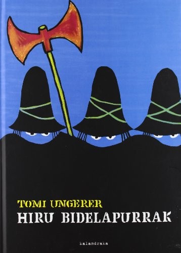 Koldo Izagirre, Tomi Ungerer: Hiru Bidelapurrak (Hardcover, Euskara language, 2007, Kalandraka)