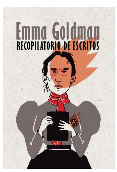 Emma Goldman: Recopilatorio de escritos (EspaƱol language, Descontrol Editorial)