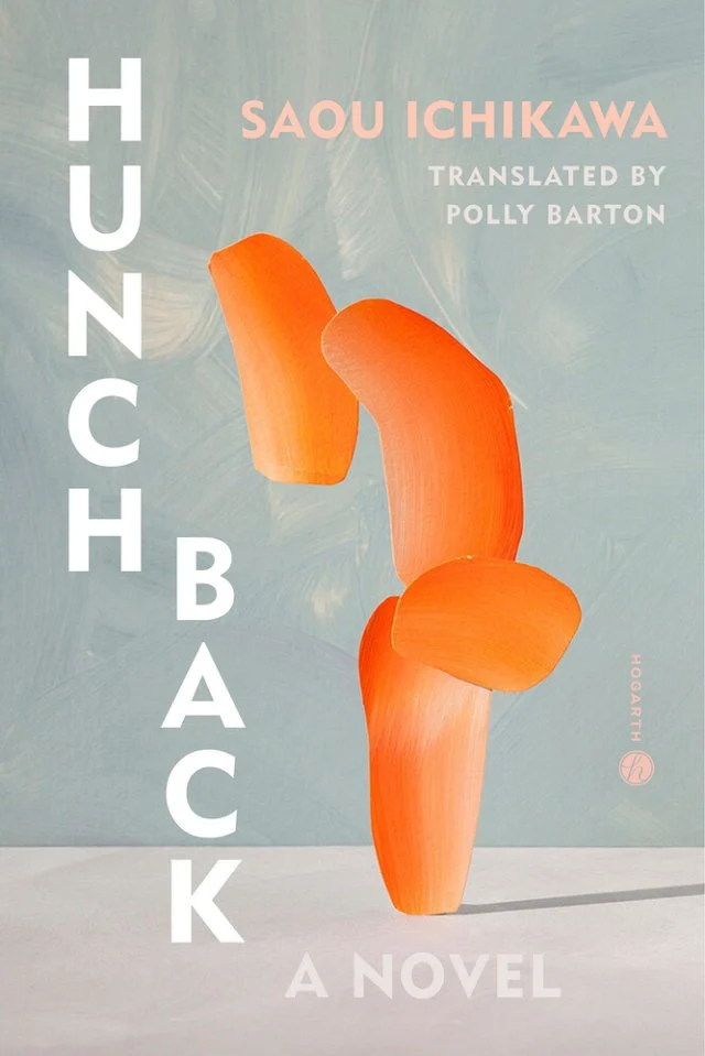 Polly Barton, Saou Ichikawa: Hunchback (2025, Reiman Publications, Hogarth Books)