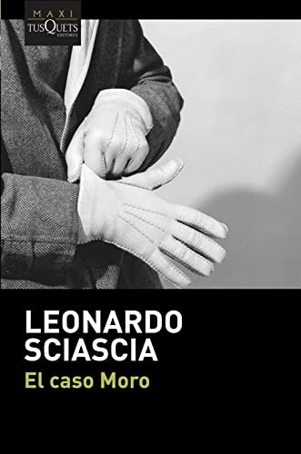 Leonardo Sciascia: El caso Moro (Paperback, 2012, Maxi-Tusquets)