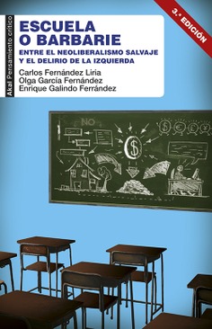 Olga García Fernández, Carlos Fernández Liria, Enrique Galindo Ferrández: Escuela o barbarie (Paperback, Spanish language, Akal)