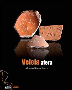 Alberto Barandiaran: Veleia afera (Paperback, Euskara language, 2010, Elkar)