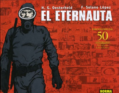 H. G. Oesterheld, Francisco Solano Lopez: El Eternauta (Hardcover, Gaztelania language, Norma editorial)