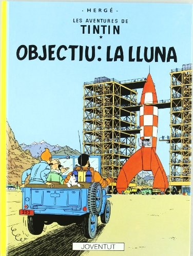Hergé: Objectiu: La lluna (Hardcover, Català language, 2007, Editorial Juventud, S.A.)