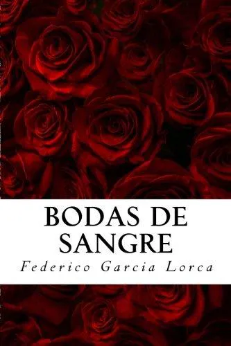 Federico Garcia Lorca: Bodas de Sangre de Federico Garcia Lorca